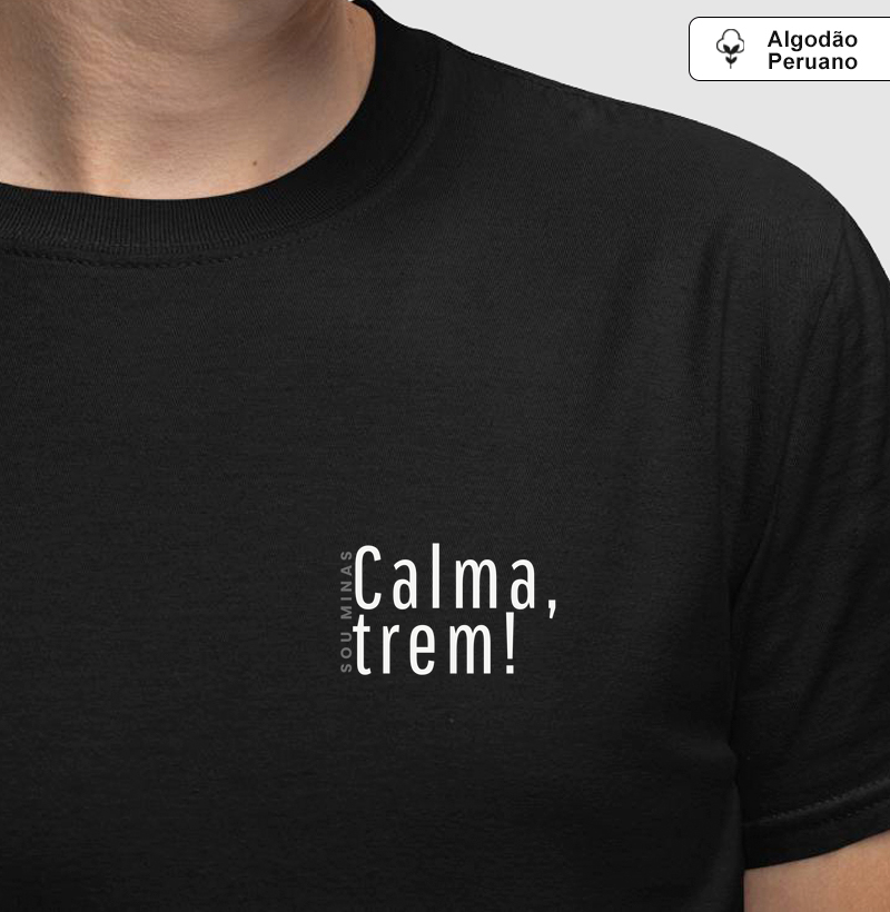 Camiseta Mineirês | Calma Trem! (Acalma aí) - 100% Algodão Peruano
