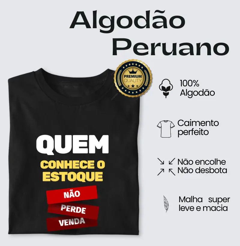Quem conhece o estoque não perde venda - Algodão Peruano
