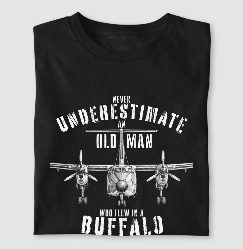 Never underestimate an old man who flew in a Buffalo