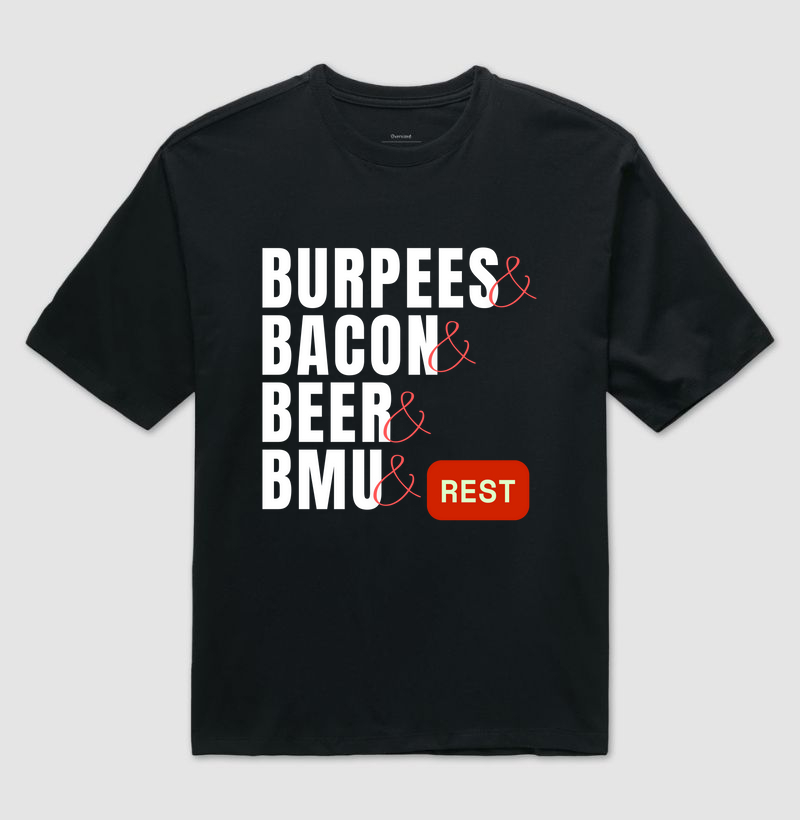 Burpees, Bacon, Beer, BMU - (Cores variadas)