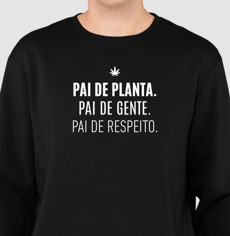 Pai de planta. Pai de gente. Pai de respeito.