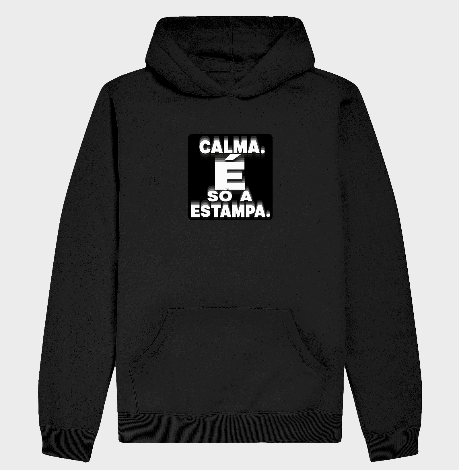 Calma. É só a estampa. - Hoodie Moletom