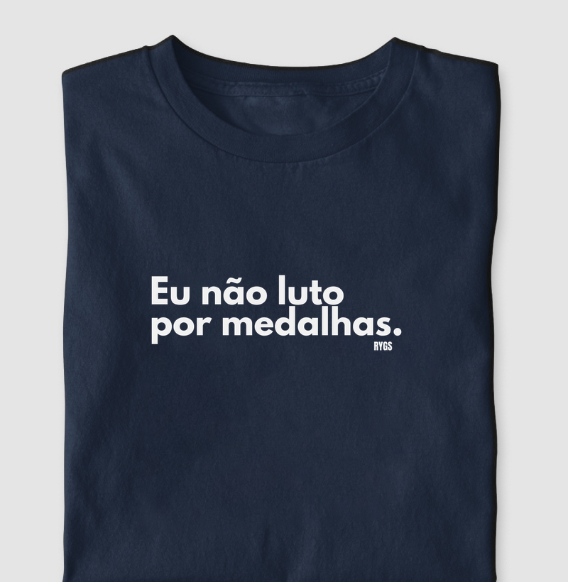 EU NÃO LUTO POR MEDALHAS