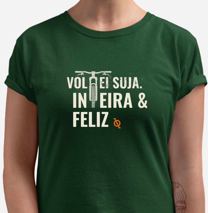 Camiseta Voltei Suja, Inteira e Feliz