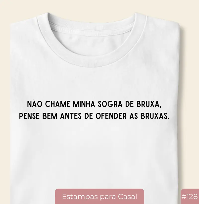 Camiseta #128 “Não Ofenda as Bruxas”