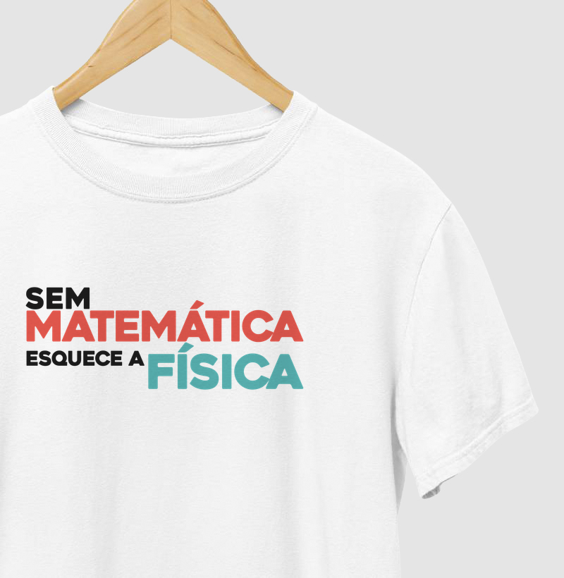 Sem matemática esquece a física