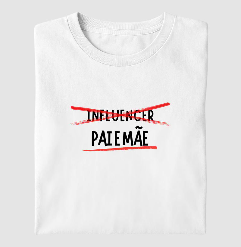 Influencer Não. PAI e MÃE sim!