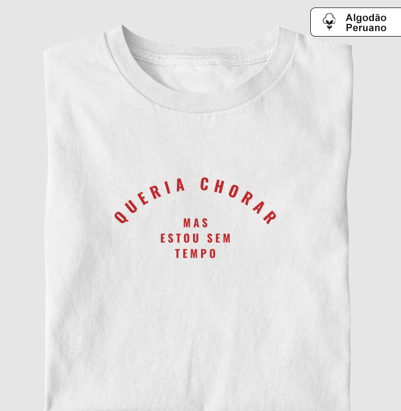 Queria Chorar mas estou sem tempo Pima