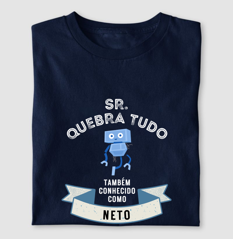Camiseta Infantil Sr. Quebra Tudo — Neto - Camiseta