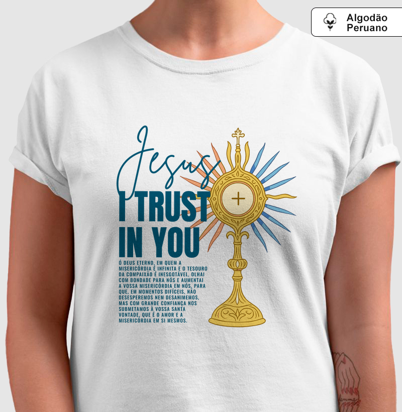 Jesus, I Trust in You - Algodão Peruano