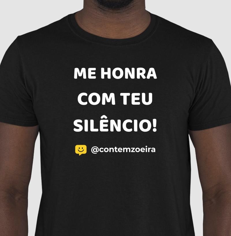 ME HONRA COM TEU SILÊNCIO!