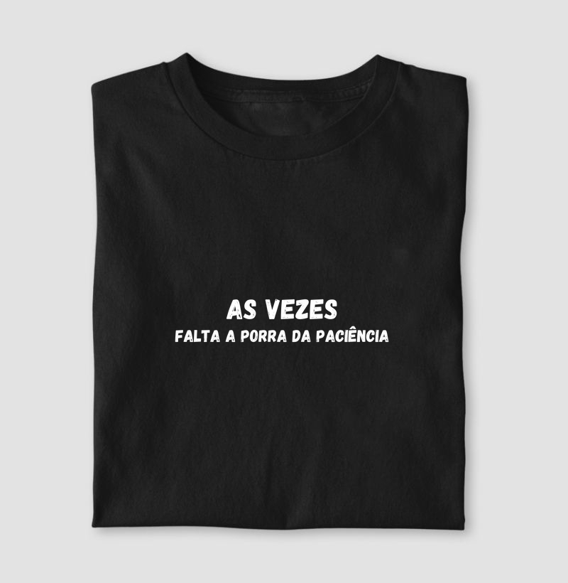 As Vezes Falta A Porra da Paciência