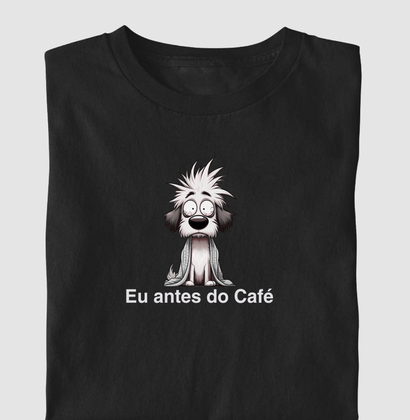 Camiseta Eu Antes do Café Monocromática Algodão Nacional
