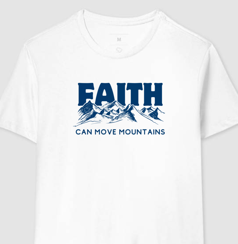 Faith Can Move Mountains - A Fé Pode Mover Montanhas