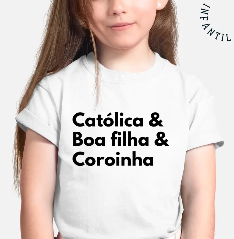 Católica e boa filha e Coroinha.