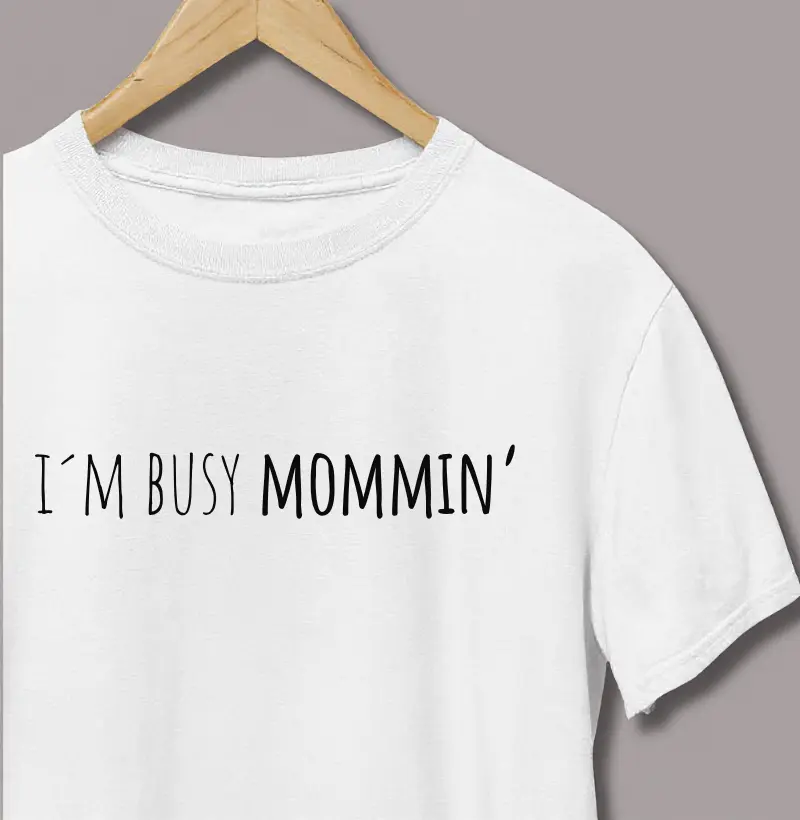I'm Busy Mommin'