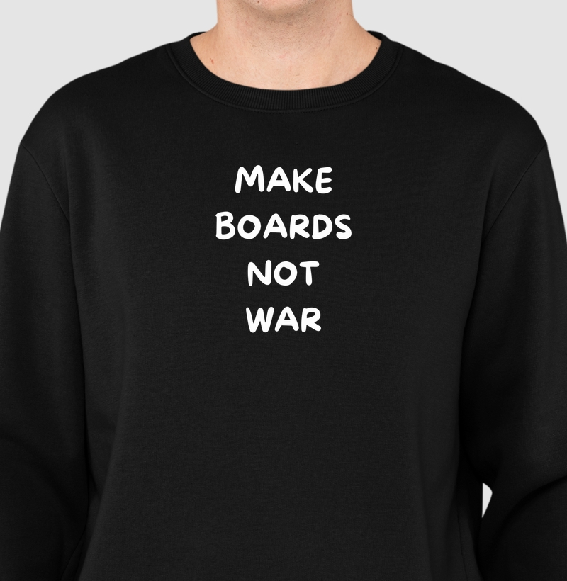 Make boards Not War - Suéter Moletom