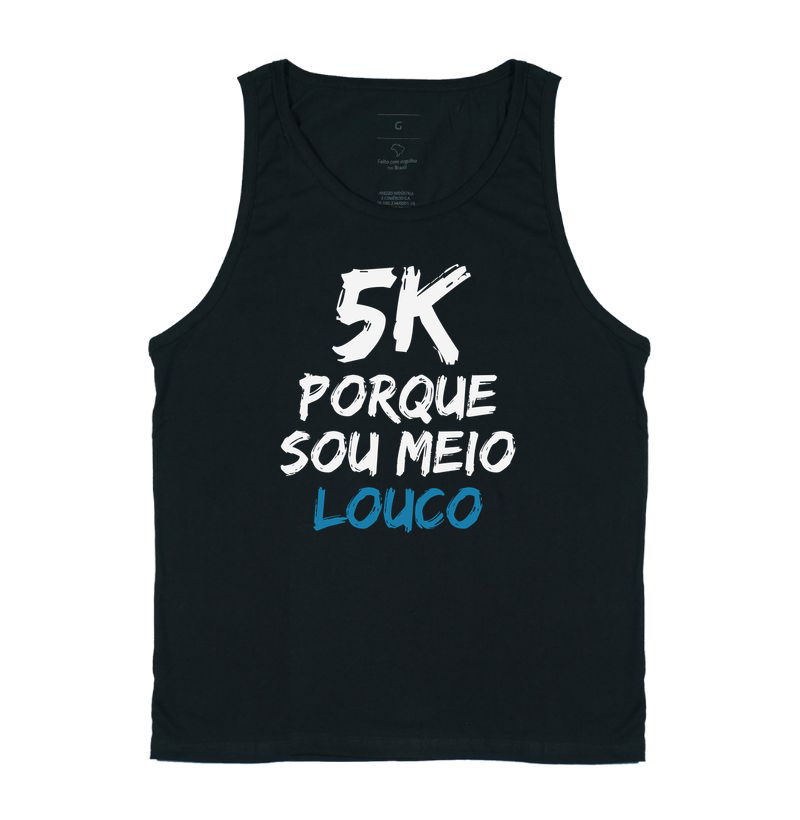 5K Porque sou meio louco - Regata