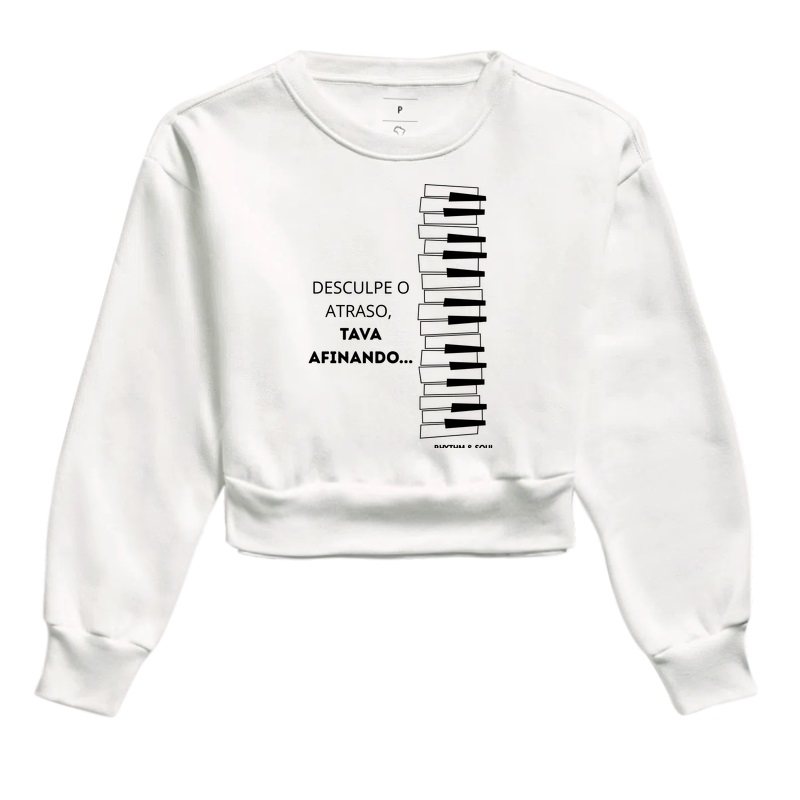 Moletom cropped - Desculpe o atraso tava afinando