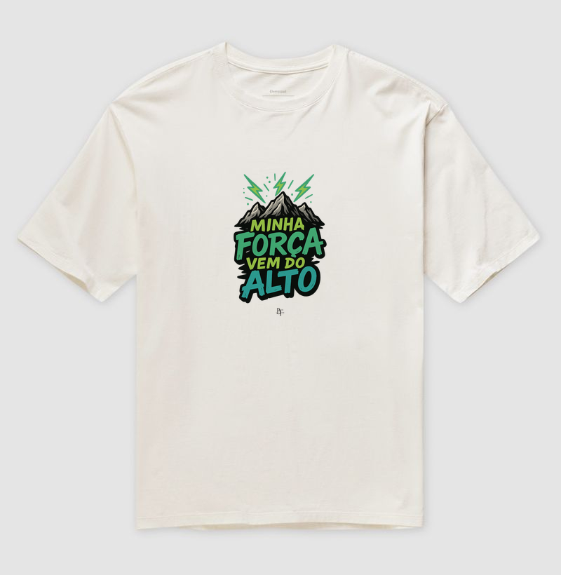 Minha força vem do alto - Camiseta Oversized