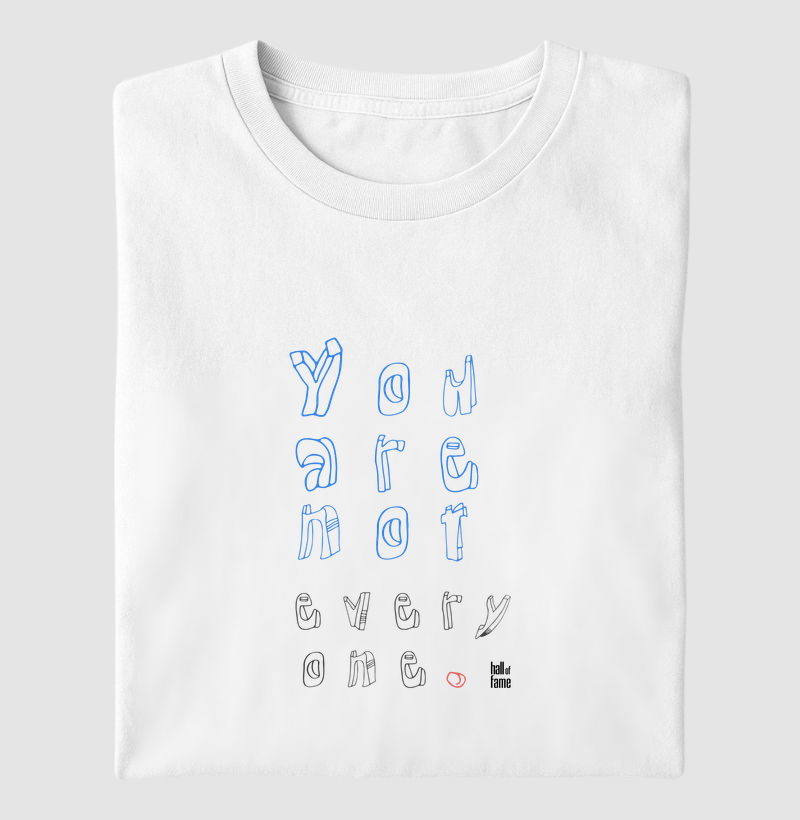Camiseta estampada hall of fame - You are not everyone