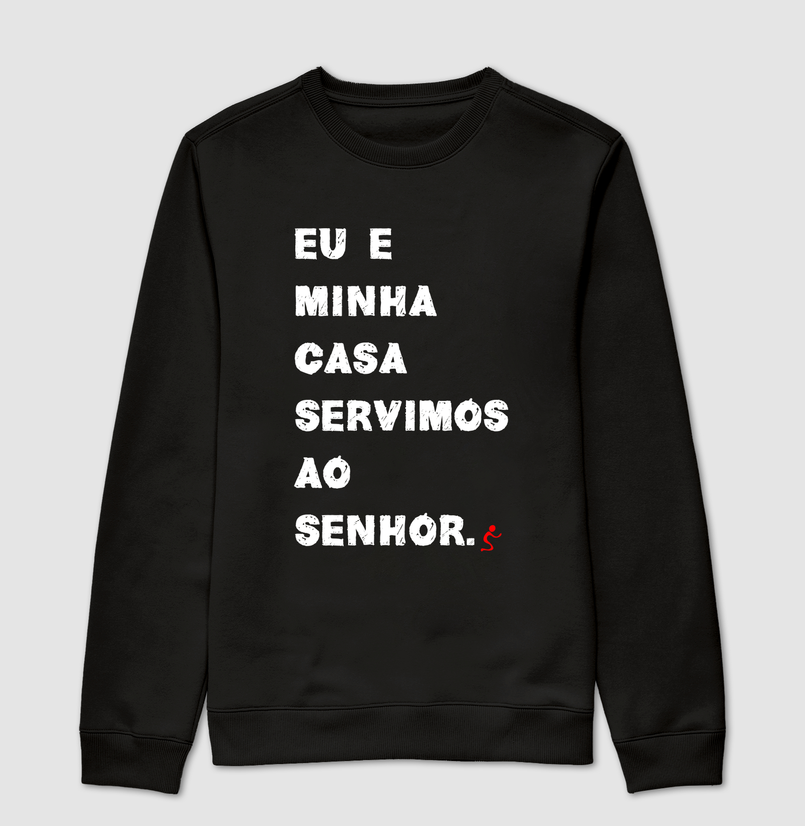 Suéter Moletom Cristão Eu e Minha Casa Serviremos ao Senhor