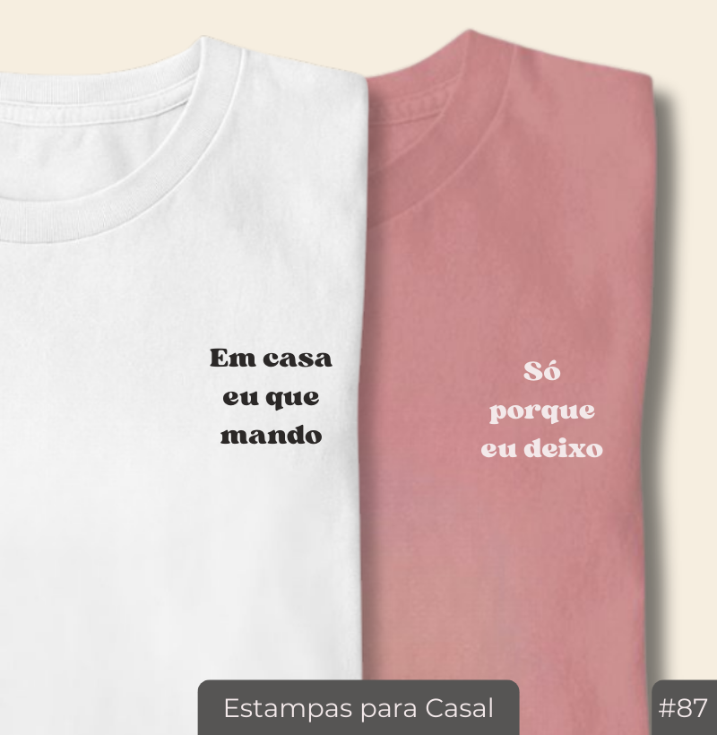 Camiseta Casal20 #87 – Só Porque Eu Deixo