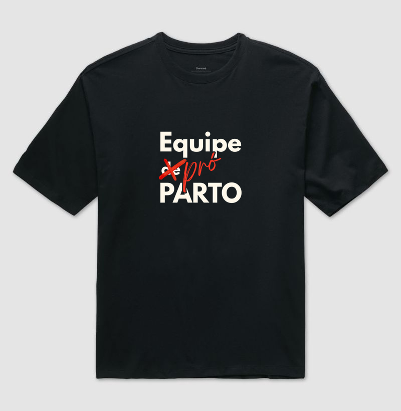 Equipe PRÓ PARTO Oversized - Veste Quem Defende