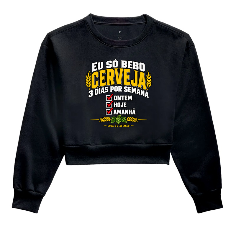 Eu Só Bebo Cerveja 3 Dias por Semana - Cropped Moletom