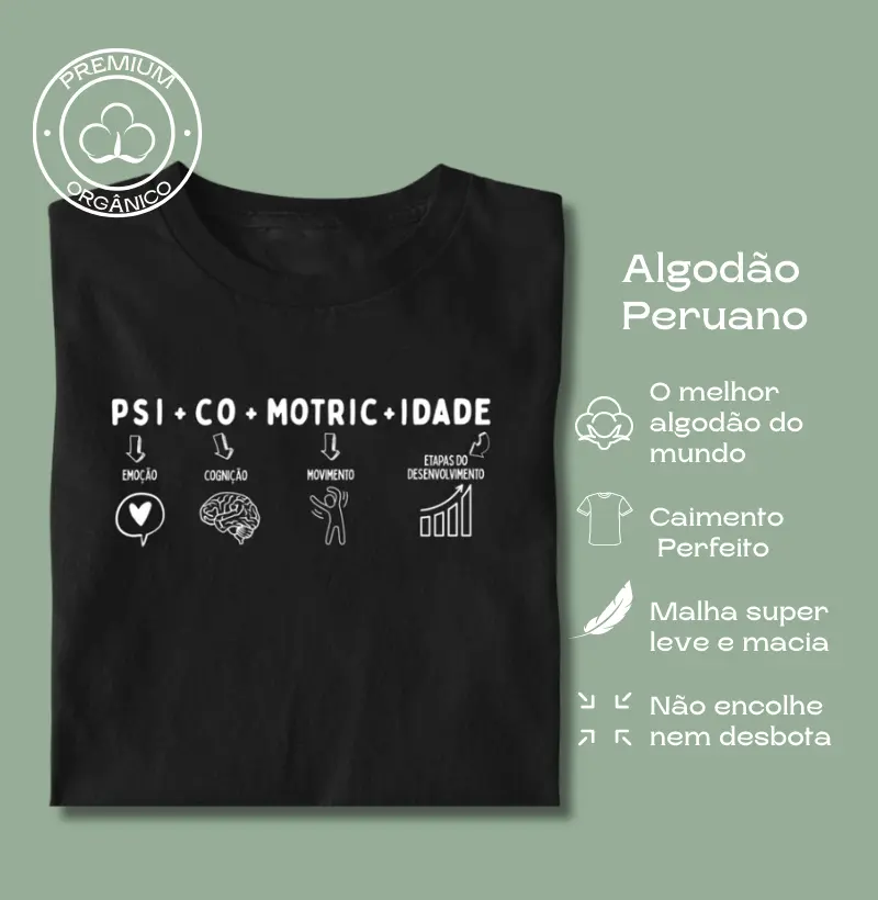 Camiseta Premium Algodão Peruano Orgânico | Psicomotricidade