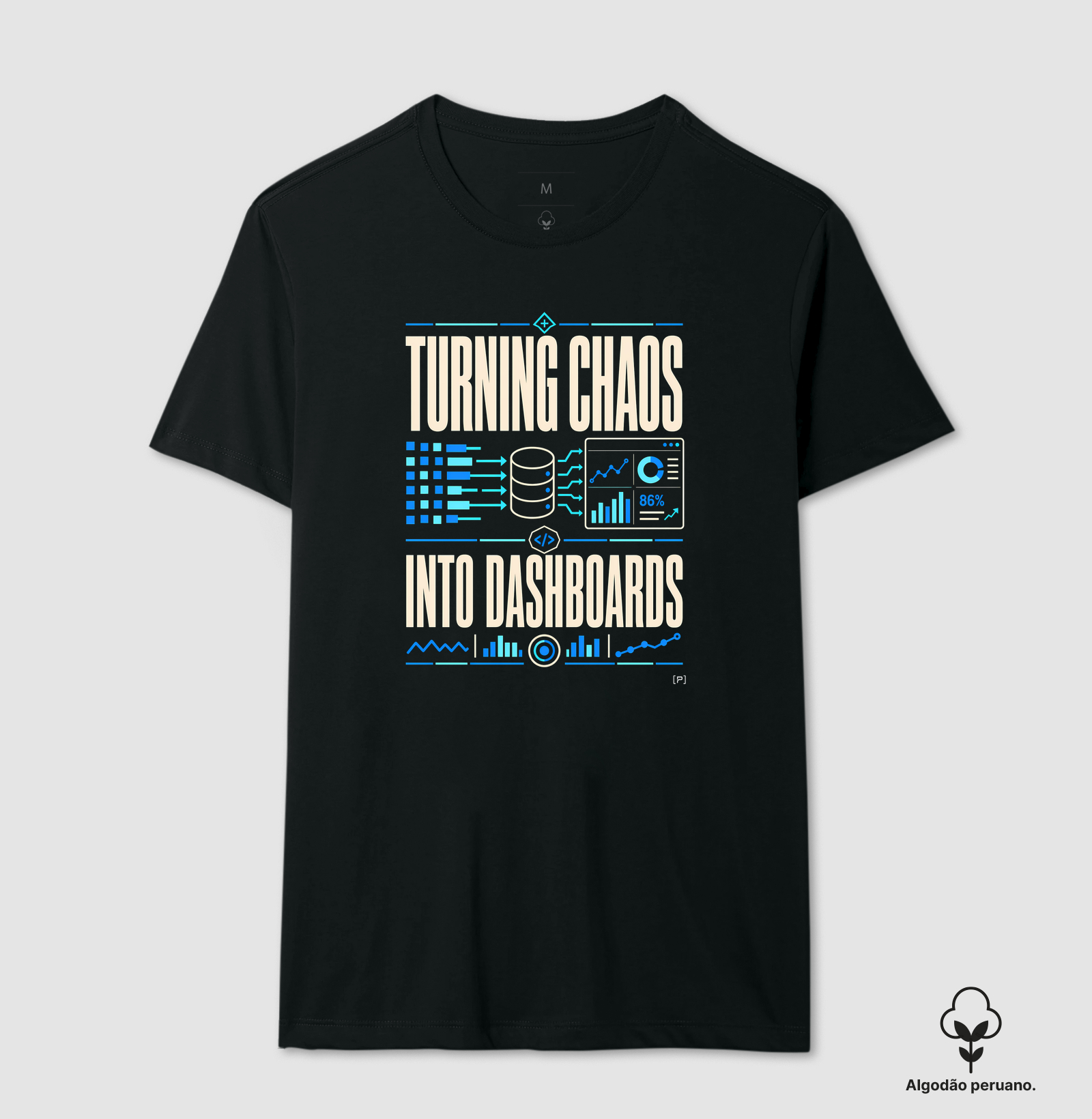 Camiseta Turning Chaos Into Dashboards em Algodão Peruano