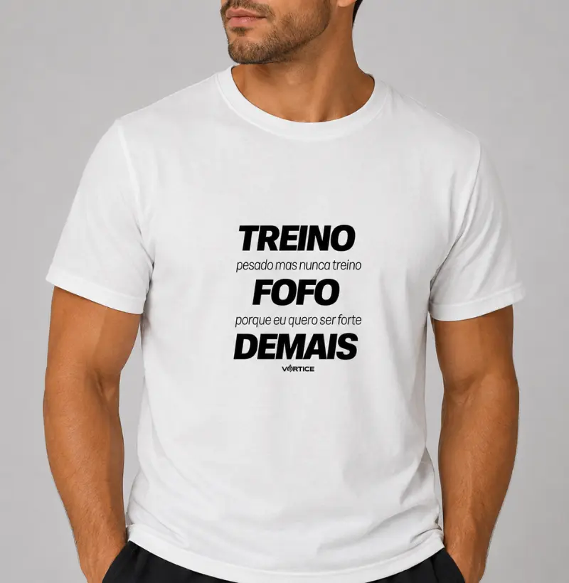 T-shirt - Treino pesado mas nunca treino fofo porque quero ser forte demais