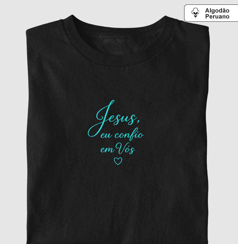 Camiseta Algodão Peruano Jesus Eu Confio em Vós