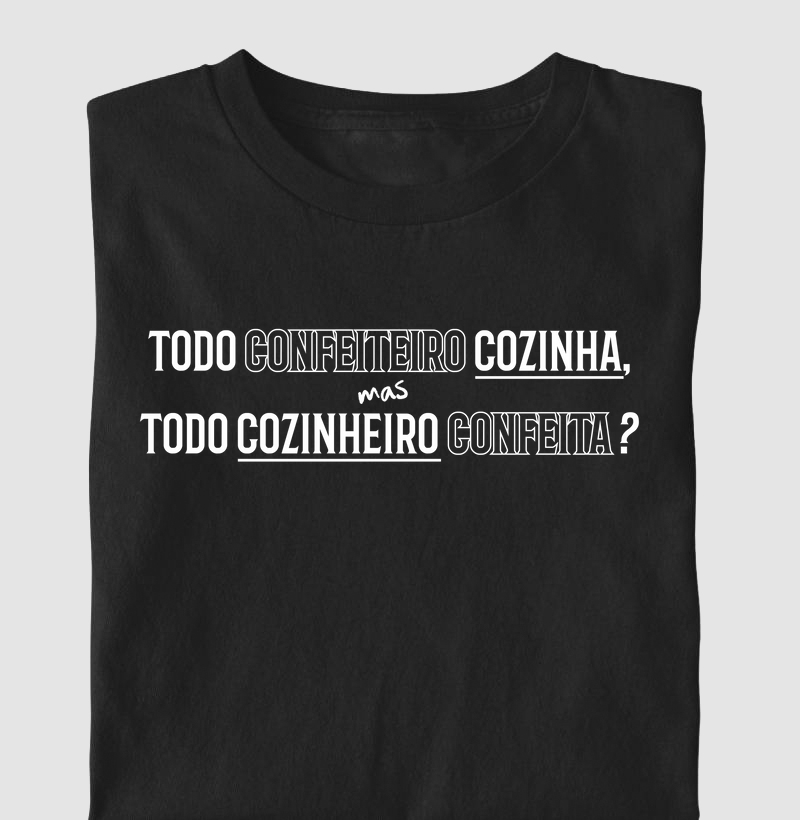 Todo confeiteiro cozinha!