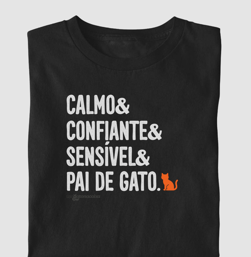Calmo, confiante, sensível e pai de gato