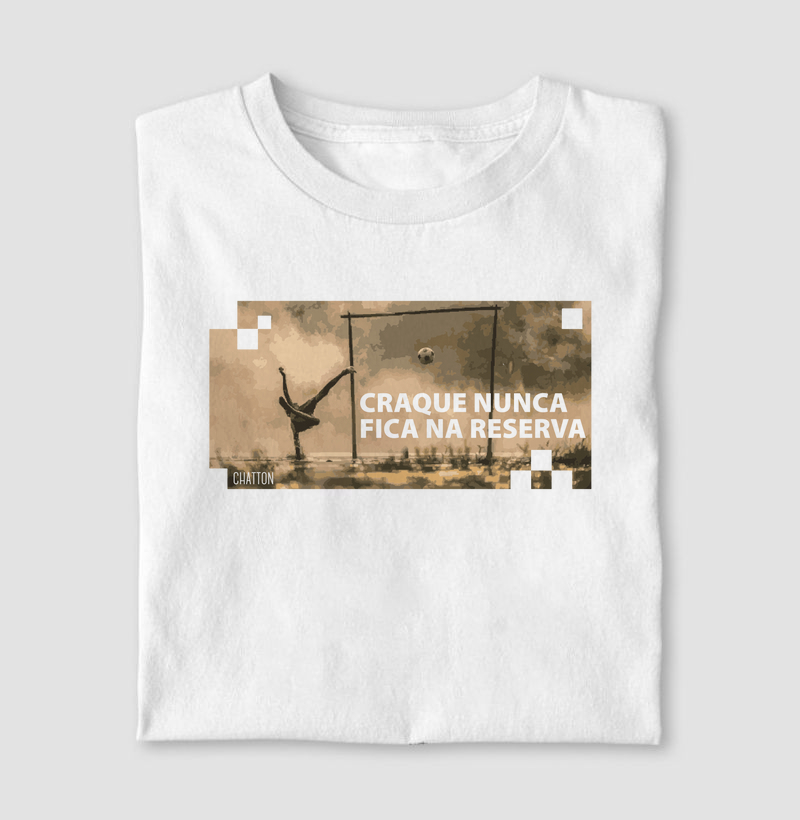 Craque Não Fica Na Reserva 