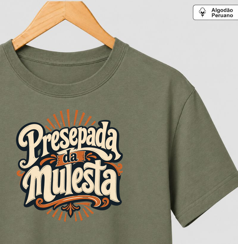 Presepada da mulesta - Camiseta Algodão Peruano