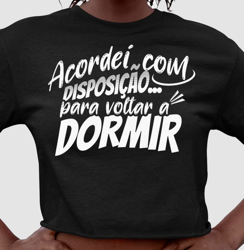 Acordei com disposição... para voltar a dormir.