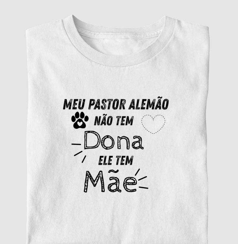 Meu Pastor Alemão não tem dona, Ele tem Mãe