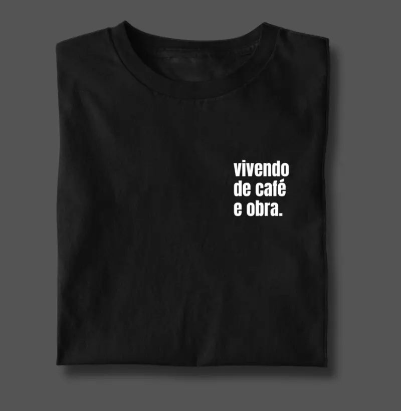 vivendo de café e obra.