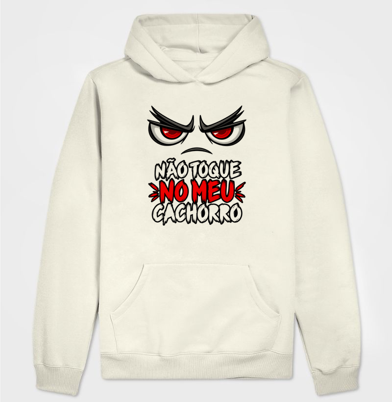 Não Toque No Meu Cachorro - Hoodie Moletom