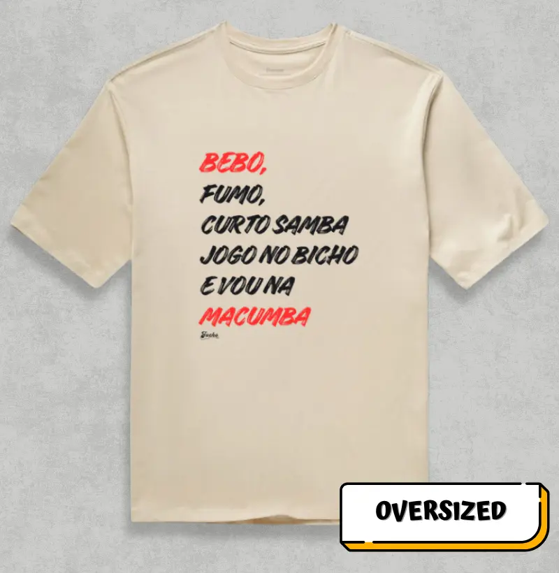 Bebo, fumo, curto Samba, jogo no bicho e vou na macumba