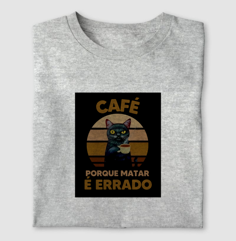 Café, porque matar é errado