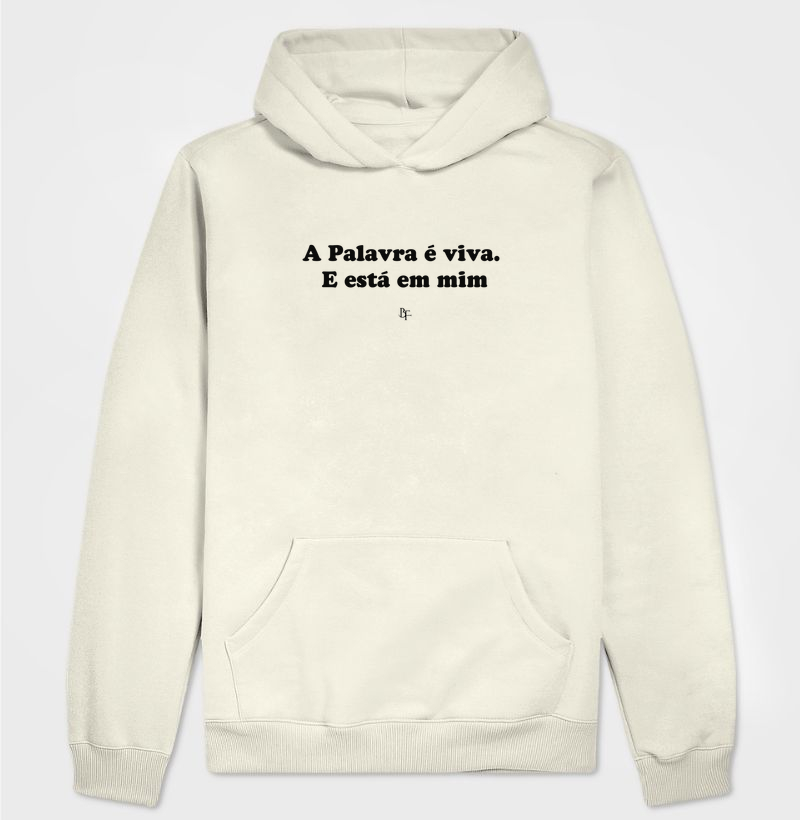 A Palavra é viva.  E está em mim - Hoodie Moletom