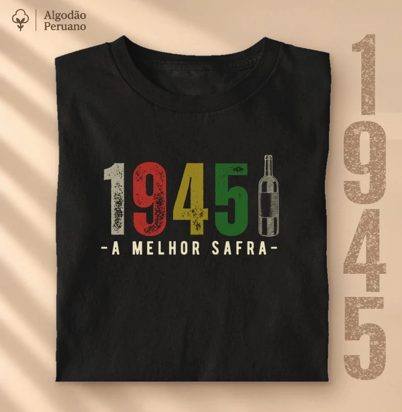 Camiseta A Melhor Safra 1945 - Camiseta Algodão Peruano