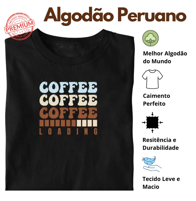 Camiseta Café Carregando... Algodão Peruano