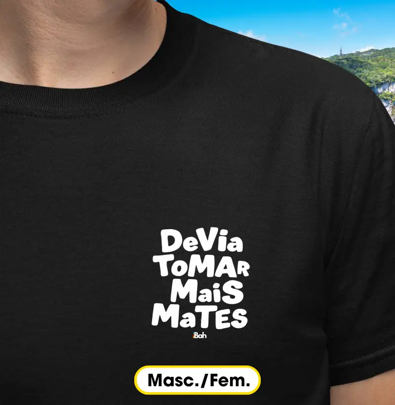 Devia tomar mais mates - bolso