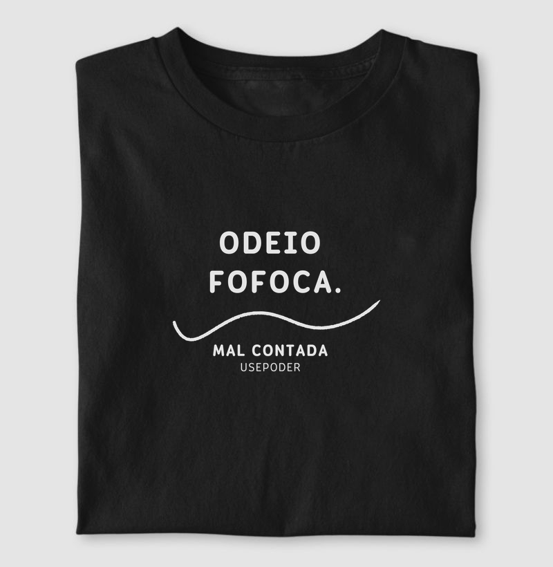 Camiseta empoderamento feminino odeio fofoca