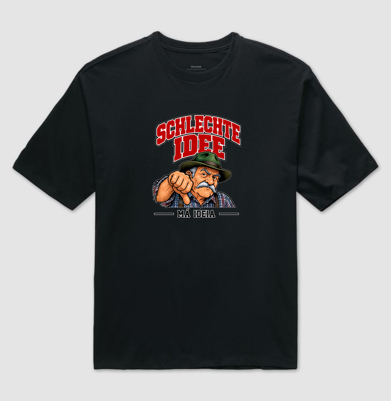 Schlechte Idee — Má Ideia - Camiseta Oversized