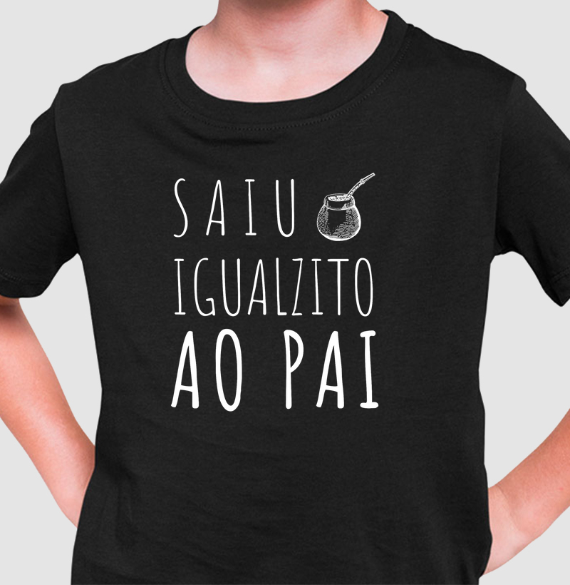 Camiseta Saiu Igual ao Pai (Infantil)
